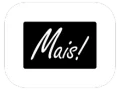 Mais!
